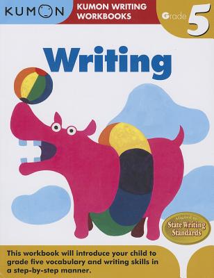 Writing, Grade 5 - Kumon Publishing