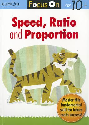 Focus on Speed, Ratio and Proportion - Kumon Publishing