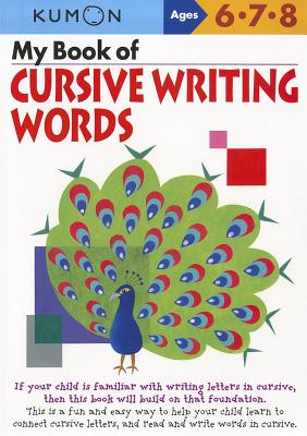 My Book of Cursive Writing Words, Ages 6-8 - Kumon Publishing