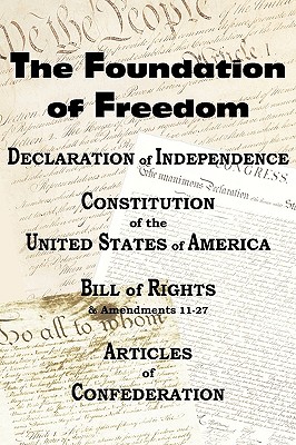 The Declaration of Independence and the Us Constitution with Bill of Rights & Amendments Plus the Articles of Confederation - Thomas Jefferson