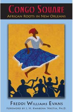 Coperta cărții 'Congo Square: African Roots in New Orleans - Freddi Williams Evans'