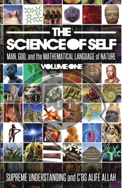 The Science of Self: Man, God, and the Mathematical Language of Nature - Supreme Understanding