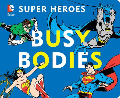 DC Super Heroes: Busy Bodies - David Bar Katz