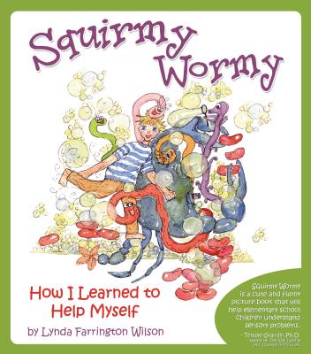 Squirmy Wormy: How I Learned to Help Myself - Lynda Farrington Wilson