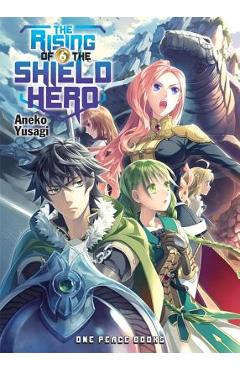 Coperta cărții 'The Rising of the Shield Hero, Volume 6 - Aneko Yusagi'
