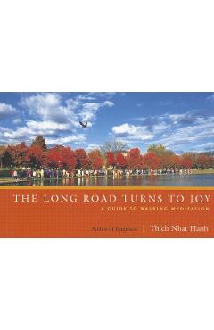 Coperta cărții 'The Long Road Turns to Joy: A Guide to Walking Meditation - Thich Nhat Hanh'