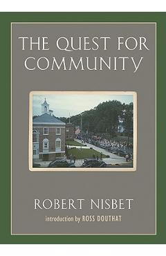 Coperta cărții 'The Quest for Community: A Study in the Ethics of Order and Freedom - Robert Nisbet'