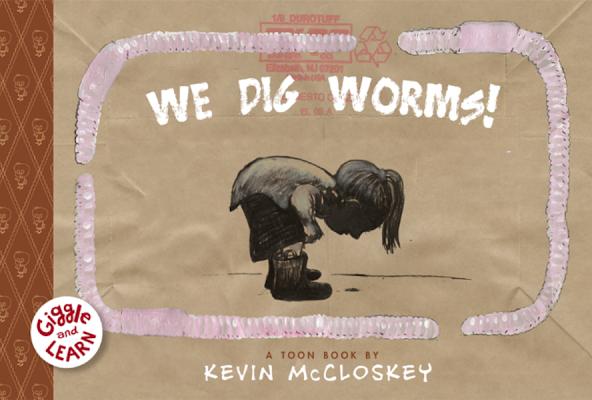 We Dig Worms! - Kevin Mccloskey