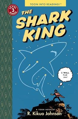 The Shark King: Toon Level 3 - R. Kikuo Johnson