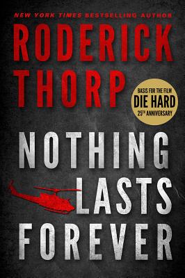 Nothing Lasts Forever (Basis for the Film Die Hard) - Roderick Thorp
