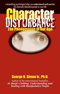 Coperta cărții 'Character Disturbance: The Phenomenon of Our Age - George K. Simon'