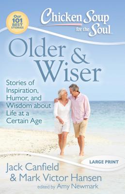 Older & Wiser: Stories of Inspiration, Humor, and Wisdom about Life at a Certain Age - Jack Canfield