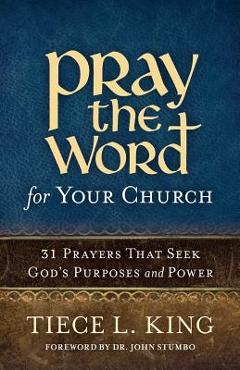 Coperta cărții 'Pray the Word for Your Church: 31 Prayers That Seek God's Purposes and Power - Tiece L. King'