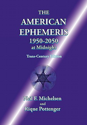 The American Ephemeris 1950-2050 at Midnight - Neil F. Michelsen