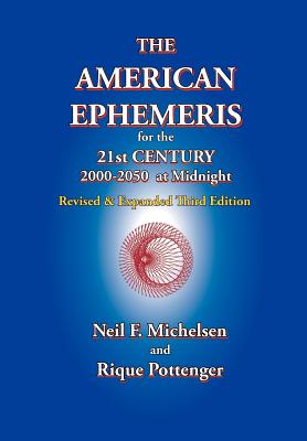 The American Ephemeris for the 21st Century, 2000-2050 at Midnight - Neil F. Michelsen