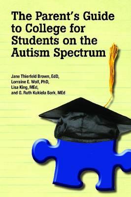 The Parent's Guide to College for Students on the Autism Spectrum - Edd Jane Thierfeld Brown