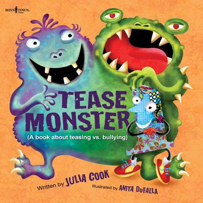 Tease Monster: (A Book about Teasing vs. Bullying) - Julia Cook