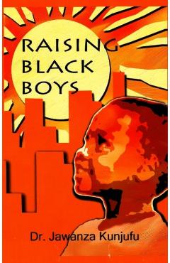 Raising Black Boys - Jawanza Kunjufu