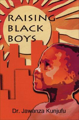 Raising Black Boys - Jawanza Kunjufu