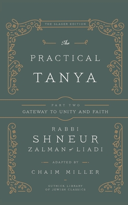 The Practical Tanya - Part Two - Gateway to Unity and Faith - Chaim Miller