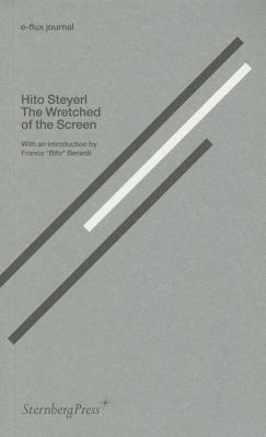The Wretched of the Screen - Hito Steyerl