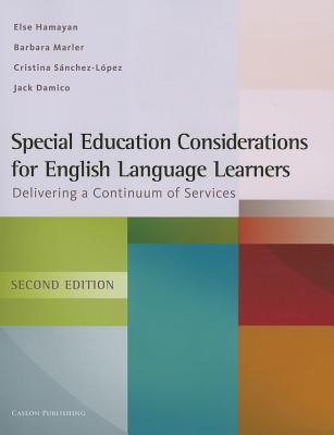 Special Education Considerations for English Language Learners: Delivering a Continuum of Services - Else Hamayan