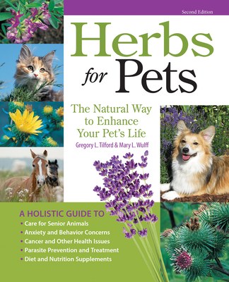 Herbs for Pets: The Natural Way to Enhance Your Pet's Life - Mary L. Wulff