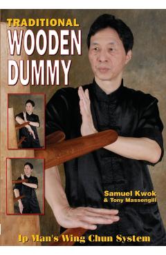 Wing Chun: Traditional Wooden Dummy - Samuel Kwok