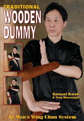 Wing Chun: Traditional Wooden Dummy - Samuel Kwok