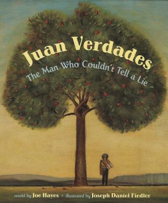 Juan Verdades: The Man Who Couldn't Tell a Lie / El Hombre Que No Sab�a Mentir - Joe Hayes