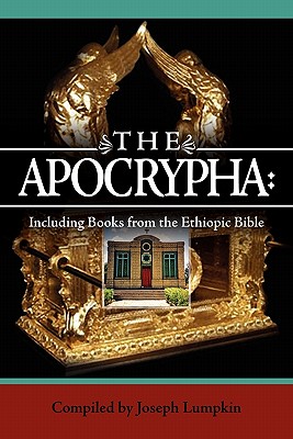 The Apocrypha: Including Books from the Ethiopic Bible - Joseph B. Lumpkin