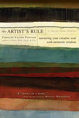 The Artist's Rule - Christine Valters Paintner