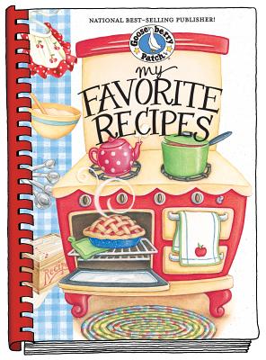 My Favorite Recipes Cookbook - Gooseberry Patch