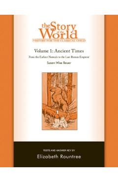 The Story of the World: History for the Classical Child: Ancient Times: Tests and Answer Key - Susan Wise Bauer