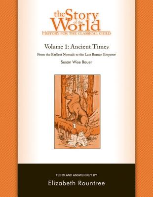 The Story of the World: History for the Classical Child: Ancient Times: Tests and Answer Key - Susan Wise Bauer