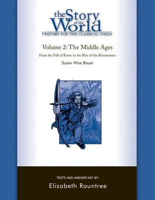 The Story of the World: History for the Classical Child: The Middle Ages: Tests and Answer Key - Susan Wise Bauer