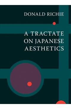 A Tractate on Japanese Aesthetics - Donald Richie