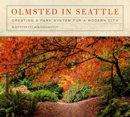 Olmsted in Seattle: Creating a Park System for a Modern City - Jennifer Ott