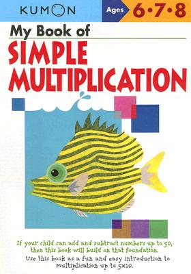 My Book of Simple Mulitiplication - Kumon Publishing