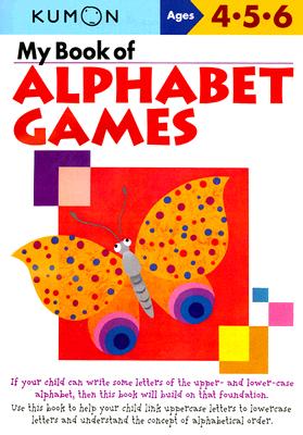My Book of Alphabet Games Ages 4, 5, 6 - Kumon Publishing