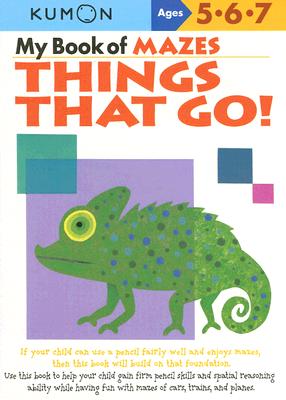 My Book of Mazes: Things That Go: Ages 5-6-7 - Kumon Publishing