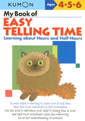 My Book of Easy Telling Time: Learning about Hours and Half-Hours - Kumon Publishing