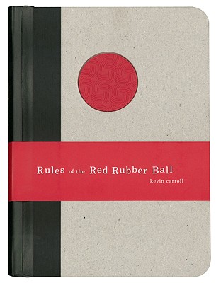 Rules of the Red Rubber Ball: Find and Sustain Your Life's Work - Kevin Carroll