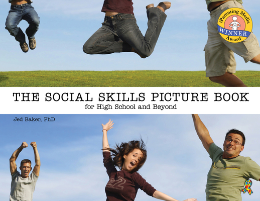 The Social Skills Picture Book: For High School and Beyond - Jed Baker