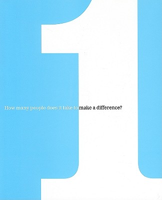 One: How Many People Does It Take to Make a Difference? - Dan Zadra