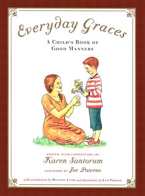 Everyday Graces: A Child's Book of Manners - Karen Santorum