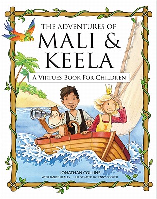 The Adventures of Mali & Keela: A Virtues Book for Children - Jonathan Collins