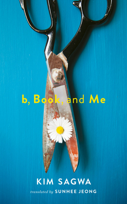 B, Book, and Me - Sagwa Kim