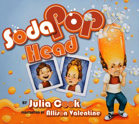 Soda Pop Head - Julia Cook