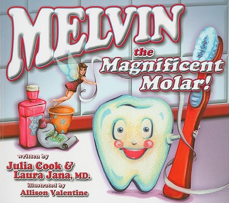 Melvin the Magnificent Molar - Julia Cook